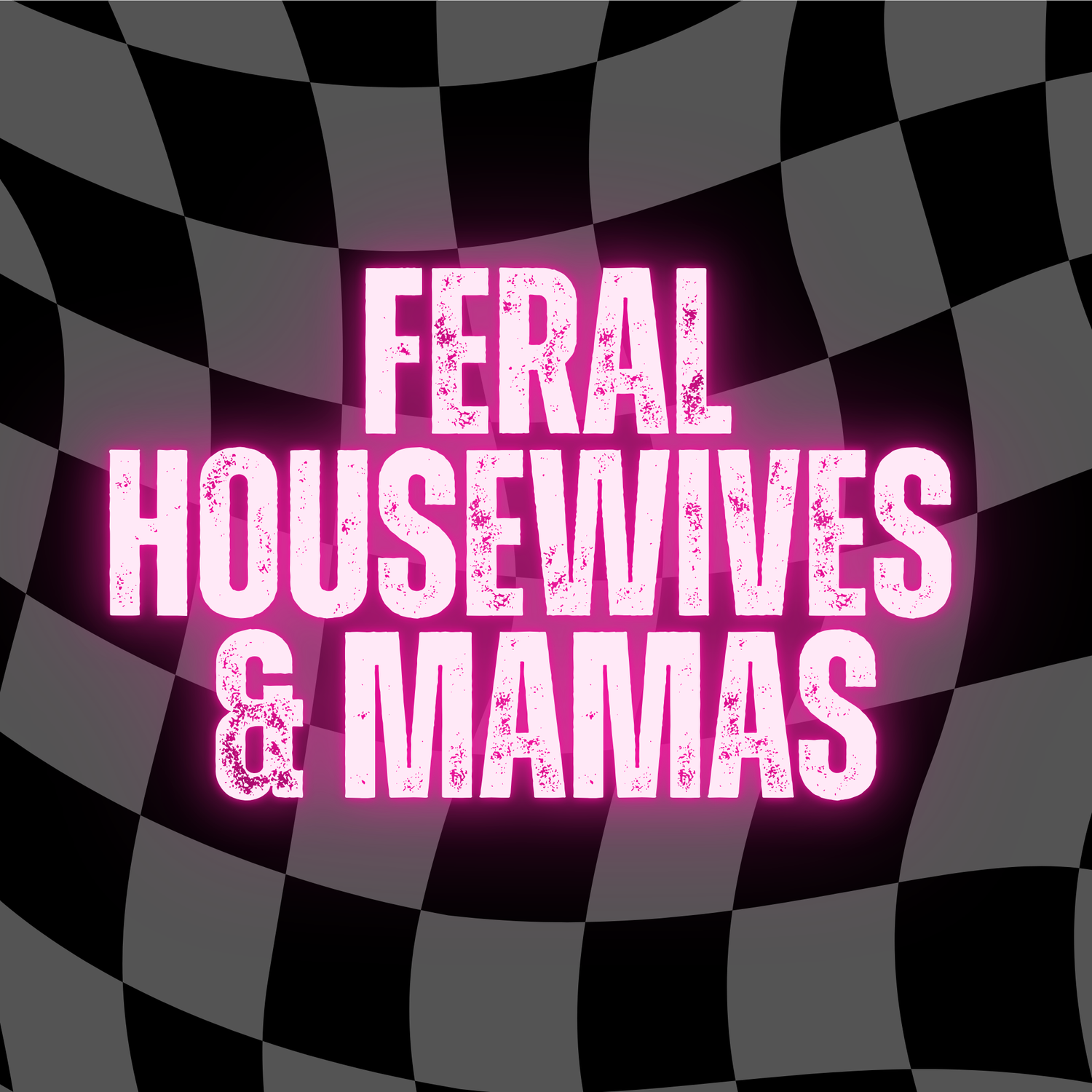 Feral Housewives & Mamas