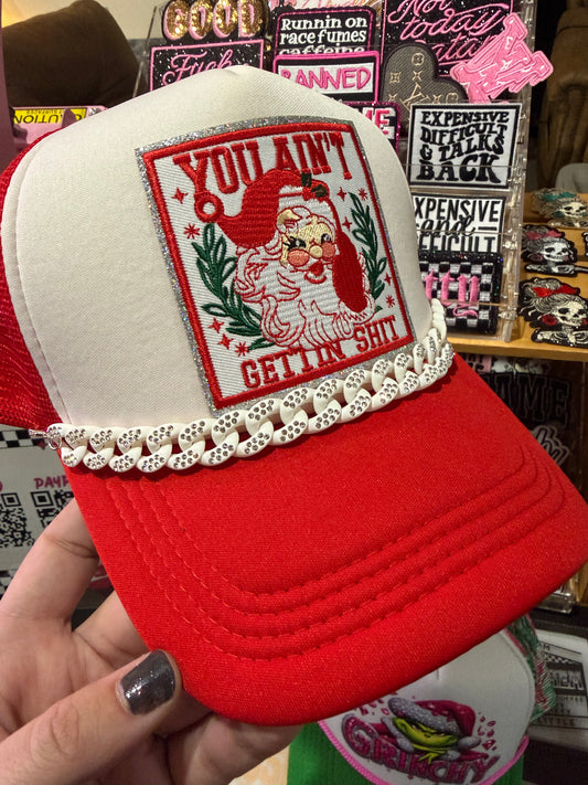 You Ain’t Gettin’ Shit Trucker Hat
